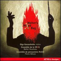 Walter's Mixed Bag - McGill Percussion Ensemble; Olga Ranzenhofer (violin); Socit de musique contemporaine du Qubec (SMCQ) Ensemble;...