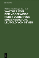 Walther Von Der Vogelweide Nebst Ulrich Von Singenberg Und Leutold Von Seven