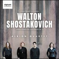 Walton: String Quartet in A minor; Shostakovich: String Quartet No. 3 in F major, Op. 73 - Albion Quartet