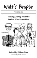 Walt's People: Volume 15: Talking Disney with the Artists Who Knew Him