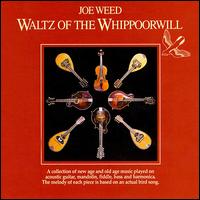 Waltz of the Whippoorwill - Joe Weed