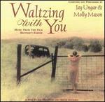 Waltzing With You - Jay Ungar & Molly Mason