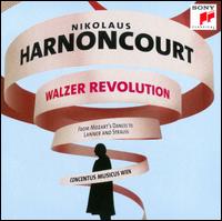 Walzer Revolution: From Mozart's Dances to Lanner and Strauss - Concentus Musicus Wien; Nikolaus Harnoncourt (conductor)