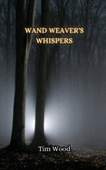 Wand Weaver's Whispers