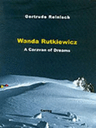 Wanda Rutkiewicz: A Caravan of Dreams