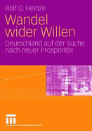 Wandel Wider Willen: Deutschland Auf Der Suche Nach Neuer Prosperitt