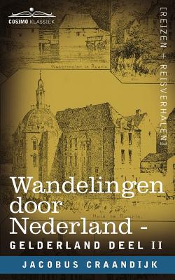 Wandelingen Door Nederland: Gelderland - Deel II - Craandijk, Jacobus