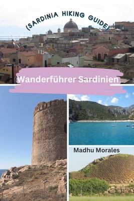 Wanderfhrer Sardinien (Sardinia Hiking Guide) - Morales, Madhu