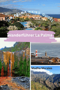 Wanderf?hrer La Palma (La Palma Hiking Guide)