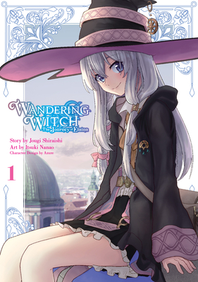 Wandering Witch 01 (Manga): The Journey of Elaina - Shiraishi, Jougi, and Nanao, Itsuki, and Azure (Designer)