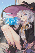 Wandering Witch: The Journey of Elaina, Vol. 1 (Light Novel): Volume 1