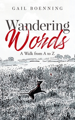 Wandering Words: A Walk from A to Z - Boenning, Gail