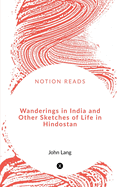 Wanderings in India and Other Sketches of Life in Hindostan