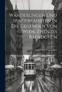 Wanderungen Und Spazierfahrten in Die Gegenden Von Wien, Zwentes Baendchen