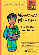 Wangari Maathai - Die Mutter der B?ume