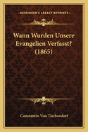 Wann Wurden Unsere Evangelien Verfasst? (1865)