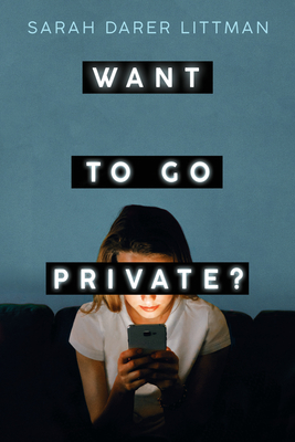 Want to Go Private? - Littman, Sarah Darer