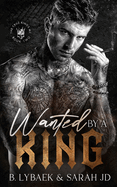 Wanted by a King: A dark MC romance