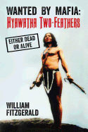 Wanted by Mafia: Hyawatha Two-Feathers: Either Dead or Alive
