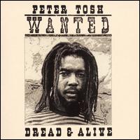 Wanted Dread & Alive [Bonus Tracks] - Peter Tosh