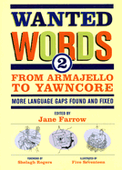 Wanted Words 2: From Armajello to Yawncore - More Language Gaps Found and Fixed