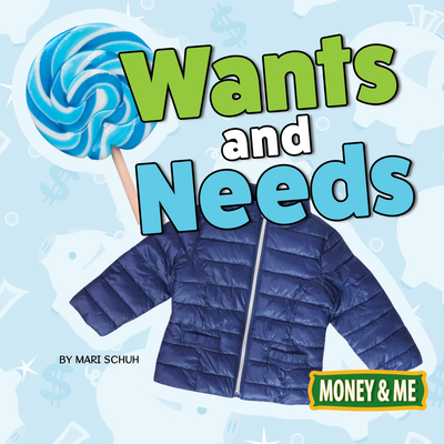 Wants and Needs - Schuh, Mari C