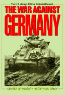 War Against Germany (H) - Center of Military History, and U S Army Center of Military History