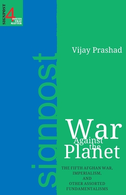 War Against the Planet - Prashad, Vijay, Professor