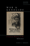 War and Genocide: A Concise History of the Holocaust