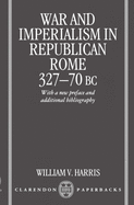 War and Imperialism in Republican Rome: 327-70 B.C.