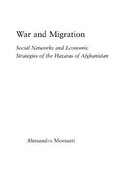 War and Migration: Social Networks and Economic Strategies of the Hazaras of Afghanistan
