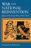 War and National Reinvention: Japan in the Great War, 1914-1919