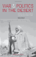 War and Politics in the Desert - Kelly, Saul