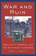 War and Ruin: William T. Sherman and the Savannah Campaign