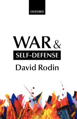 War and Self-Defense - Rodin, David