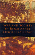War and Society in Renaissaince Europe 1450-1620