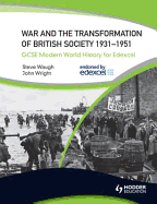War and the Transformation of British Society 1931-1951