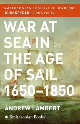 War at Sea in the Age of Sail - Lambert, Andrew, Prof.