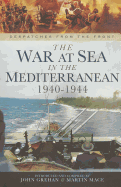 War at Sea in the Mediterranean 1940-1944