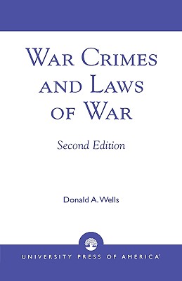 War Crimes and Laws of War - Wells, David a