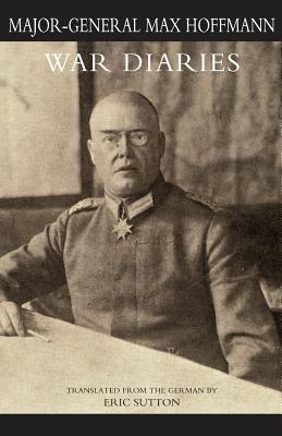 WAR DIARIES and other papers Volume Two - Hoffmann, Major General Max, and Sutton, Eric (Translated by)