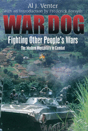 War Dog: Fighting Other People's Wars - The Modern Mercenary in Combat