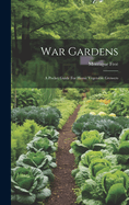 War Gardens: A Pocket Guide For Home Vegetable Growers