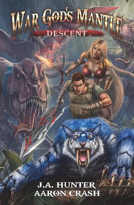 War God's Mantle: Descent: A LitRPG Adventure - Crash, Aaron, and Hunter, James a