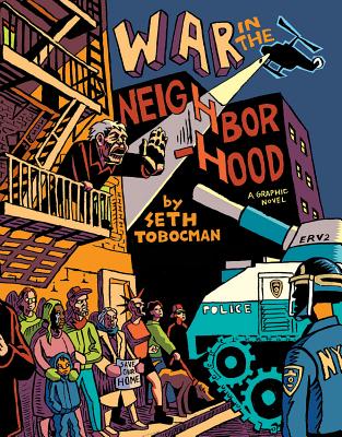 War in the Neighborhood - Tobocman, Seth, and Thompson, Ak (Introduction by)