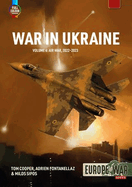 War in Ukraine: Volume 6: The Air War February-March 2022