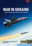 War in Ukraine Volume 7: Volume 7: Air and Missile Warfare, March-June 2022