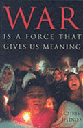 War is a Force That Gives Us Meaning - Hedges, Chris