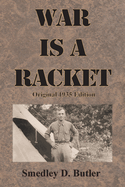 War is a Racket: Original 1935 Edition
