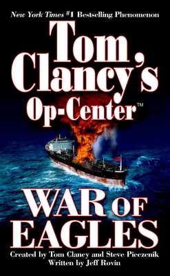 War of Eagles: Op-Center 12 - Clancy, Tom (Creator), and Pieczenik, Steve (Creator), and Rovin, Jeff